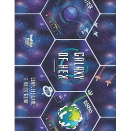 Galaxy of Hex: A Hex-Based Tabletop Game of Space Conquest