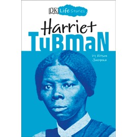 DK Life Stories: Harriet Tubman