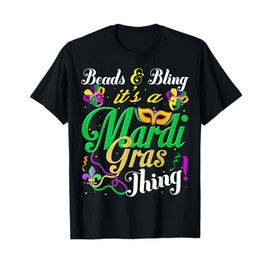Beads And Bling It's A Mardi Gras Thing Carnival Costume T-Shirt