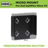 HIDEit Mounts Micro Mount for Dell OptiPlex Micro PC -