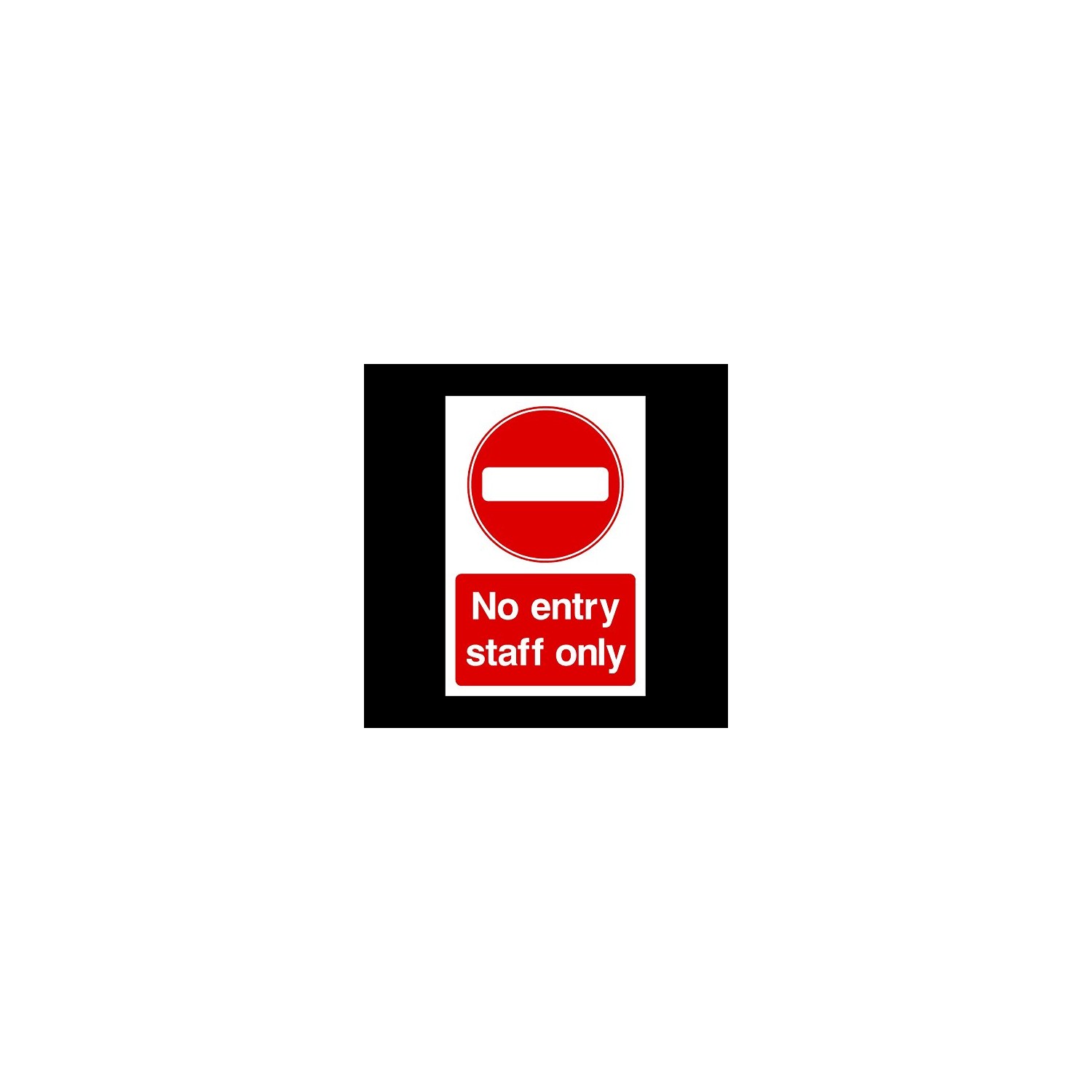 No Entry Staff Only Plastic Sign - Staff Only/Authorised/Keep Out ...