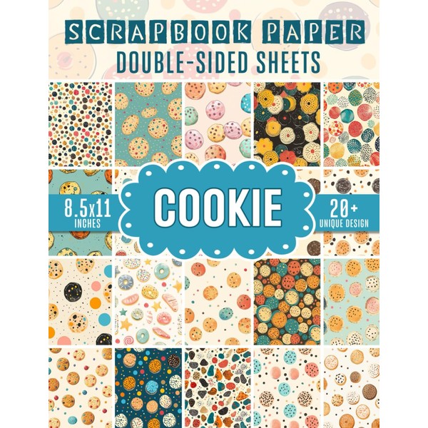 Cookie Scrapbook Paper: 20+Paper Sheets, Patterns, Designs, Decorative Craft Paper