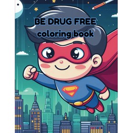 Be Drug Free Coloring Book