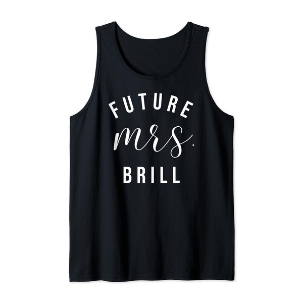 Future Mrs. Brill I Said Yes Personalized Customized Fiancee Tank
