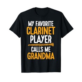 My favorite Clarinet Player calls me Grandma of Clarinet T-Shirt