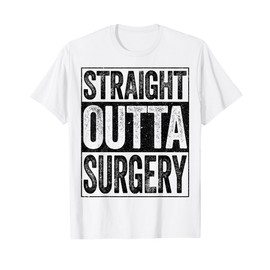 Straight Outta Surgery Shirt Post Surgery Get Well Soon T-Shirt
