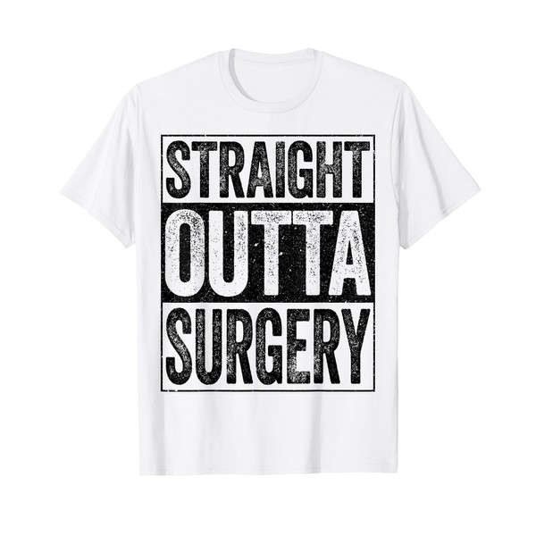 Straight Outta Surgery Shirt Post Surgery Get Well Soon T-Shirt