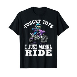 Forget toys i just wanna ride, Kids Dirt Bike T-Shirt