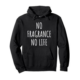 Fragrance Perfume Scent Lover Aromatherapy Cologne Smell Art Pullover Hoodie