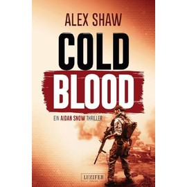 COLD BLOOD: Thriller (Aidan Snow Thriller, Band 1)