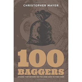 100 Baggers: Stocks That Return 100-to-1 and How To Find Them