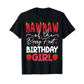 Mawmaw Of The Berry First Birthday Girl Strawberry T-Shirt