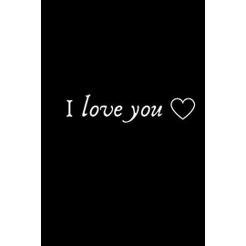 i love you: beautiful Valentine's Gift Notebook a gift notebook / magazines, a cute note book, A gift for women and men