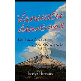 Vanuatu Adventures: Kava and Chaos in the Sth Pacific