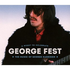 George Fest: A Night To Celebrate,The Music of George Harrison