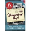Remember This?: People, Things and Events from 1950 to the