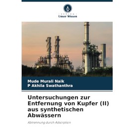 Untersuchungen zur Entfernung von Kupfer (II) aus synthetischen Abwässern: Abtrennung durch Adsorption