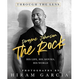 The Rock: Through the Lens: His Life, His Movies, His World