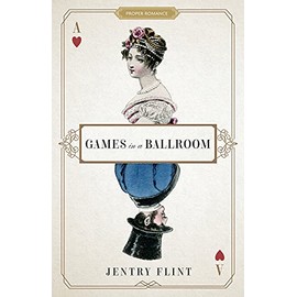 Games in a Ballroom (Proper Romance Regency)