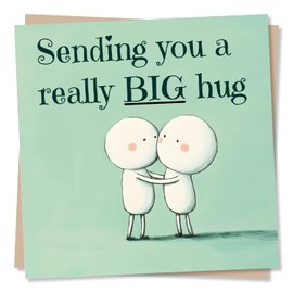 Get Well Soon or Support Card for a Loved One - Sending You A Really Big Hug - Well Wishes - For a Friend, Best Friend, Partner, Relative, Special Someone, Women, Men