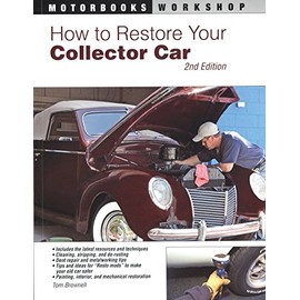 How to Restore Your Collector Car: 2nd Edition (Motorbooks Workshop)