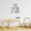 Vinyl Wall Art Decal - The Future is Ours -