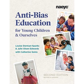 Anti-Bias Education for Young Children and Ourselves, Second Edition