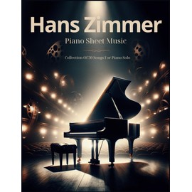 Hans Zimmer Piano Sheet Music: Collection Of 30 Songs For Piano Solo
