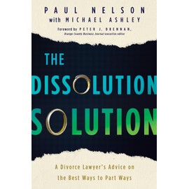 The Dissolution Solution: A Divorce Lawyer's Advice on the Best Ways to Part Ways