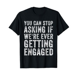 Funny Engagement Announcement For Newly Engaged Couple Her T-Shirt