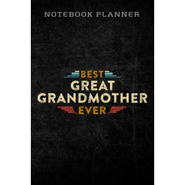Notebook Planner Womens Womens Best Grandma Ever Great Grandmother Gift saying: Homework,To Do List,Homework,Personal,6x9 in ,PocketPlanner,Money,Journal