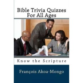 Bible Trivia Quizzes For All Ages: Know The Scripture