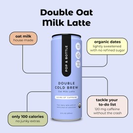 Pop & Bottle Oat Milk Lattes - Organic Cold Brew Coffee Cans, Double Shot, Canned Iced Coffee, 120 mg Caffeine, Dairy Free, Gluten Free, Naturally Sweetened - Double Cold Brew, 8 fl oz (12 Pack)