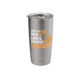 Backhoe Loader Operator Just A Boy Who Loves Backhoes Funny Stainless Steel Insulated Tumbler