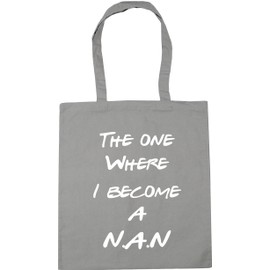 Hippowarehouse The One Where I Become A N.A.N Tote Shopping Gym Beach Bag 42cm x38cm, 10 litres