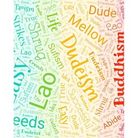 Dudeism: Notebook College Ruled 150 pages