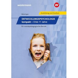 Entwicklungspsychologie kompakt für sozialpädagogische Berufe: 0 bis 11 Jahre Schulbuch