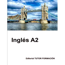 Inglés A2 (Aprendizaje del inglés) (Spanish Edition)