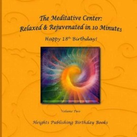 Happy 18Th Birthday! Relaxed & Rejuvenated In 10 Minutes Volume Two: Except...