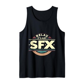 Relax It's Just SFX Makeup Artist Work Movie Film - Tank Top