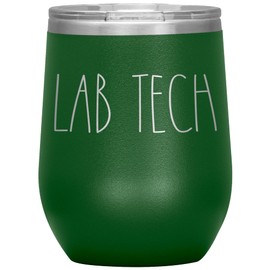 Lab Tech Wine Tumbler 12 Colors, Mug For Friend, Best Lab Tech Gift, Tumbler Gift For Lab Tech, Birthday Gift, Anniversary, Valentines, Christmas (Green)