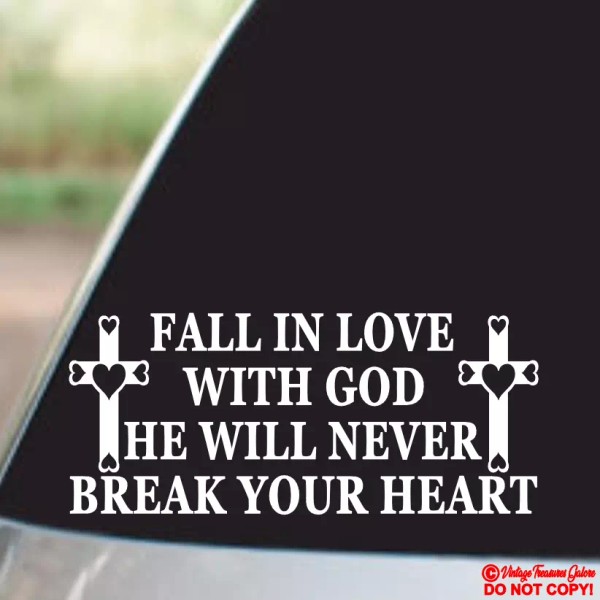 Oracal FALL IN LOVE WITH GOD HE WILL NEVER BREAK