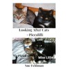  Looking after Cats C Piccalilli: Mr Pickles and Miss Lillie