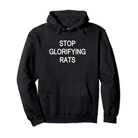 Stop Glorifying Rats Pullover Hoodie