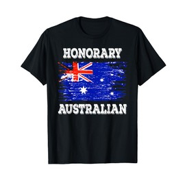 Honorary Australian Shirt Australia Day Grunge Flag Funny T-Shirt
