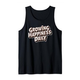 Growing happiness daily Motivational Quote tee tw Tank Top