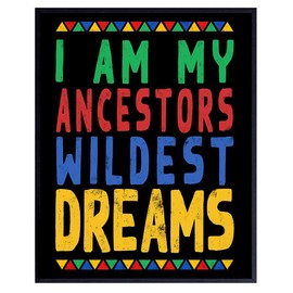 I Am My Ancestors Wildest Dreams - African American Wall Art for Black Women, Woman, Girls, Boys, Men - Black Culture Wall Decor - Black Wall Art - African American Art - Black Power - Afro Wall Art