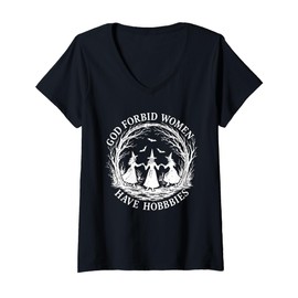 Womens God Forbid Women Have Hobbies Funny Witch Helloween V-Neck T-Shirt