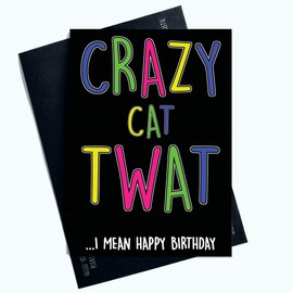 Funny Birthday Cards Crazy Cat Twat Banter Bestie Friend Cat Lover Humour PC846