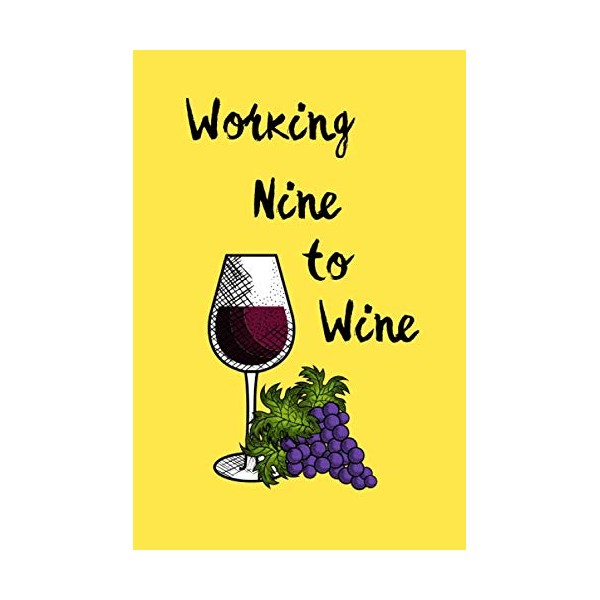 Notebook - Working Nine To Wine - 120 Pages Ruled